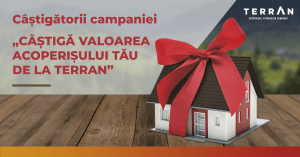 Câștigătorii campaniei „CÂȘTIGĂ VALOAREA ACOPERIȘULUI TĂU DE LA TERRAN”