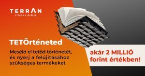 A TETÖrténeted pályázaton akár 2 millió forintot nyerhet a tetőd*!