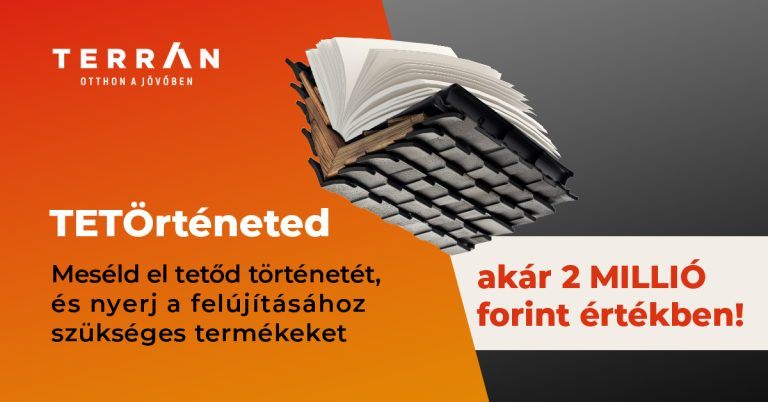 A TETÖrténeted pályázaton akár 2 millió forintot nyerhet a tetőd*!